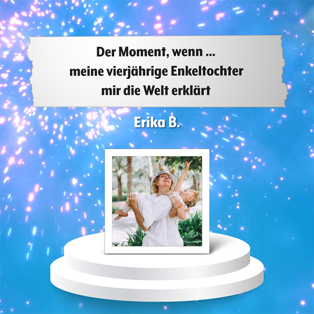 Erika B Gewinnerin "Der Moment, wenn..."